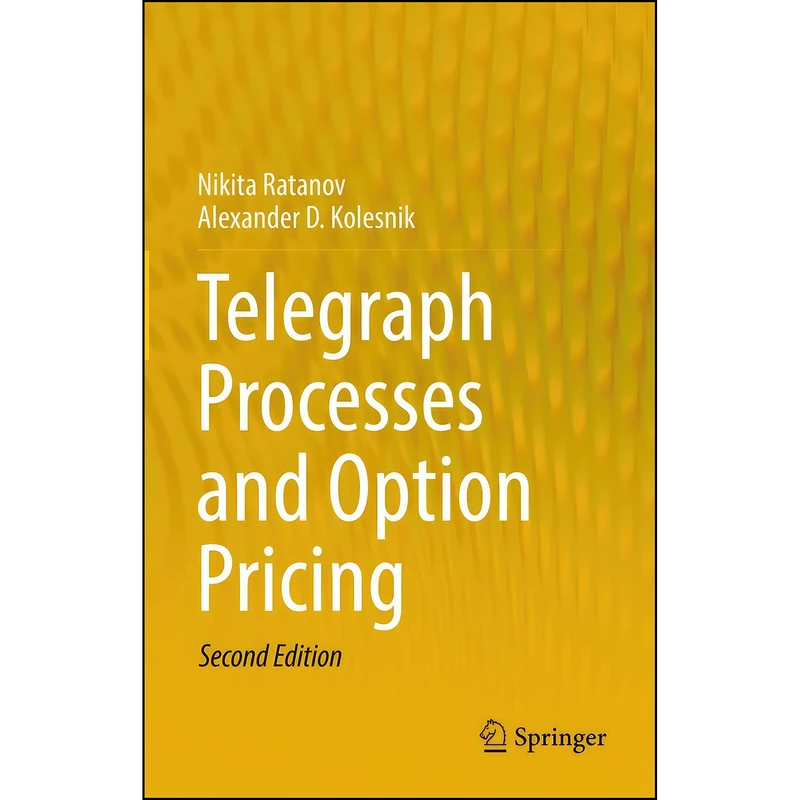 کتاب Telegraph Processes and Option Pricing اثر جمعي از نويسندگان انتشارات Springer