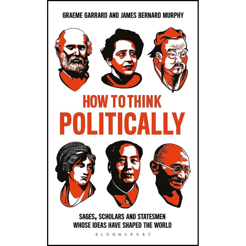 کتاب How to Think Politically اثر James Bernard Murphy and Graeme Garrard انتشارات Bloomsbury Continuum