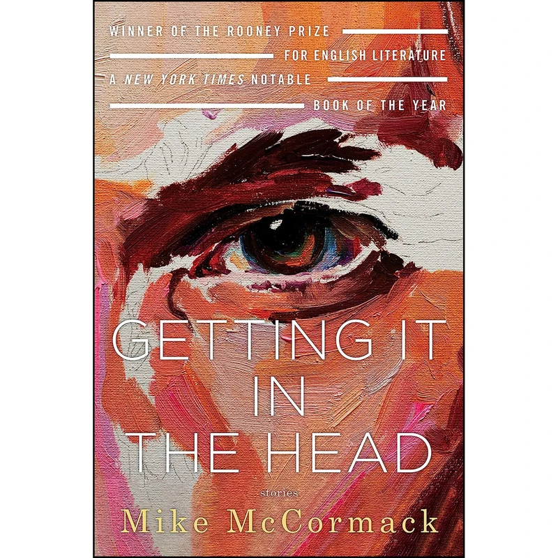 کتاب Getting It in the Head اثر Mike McCormack انتشارات Soho Press