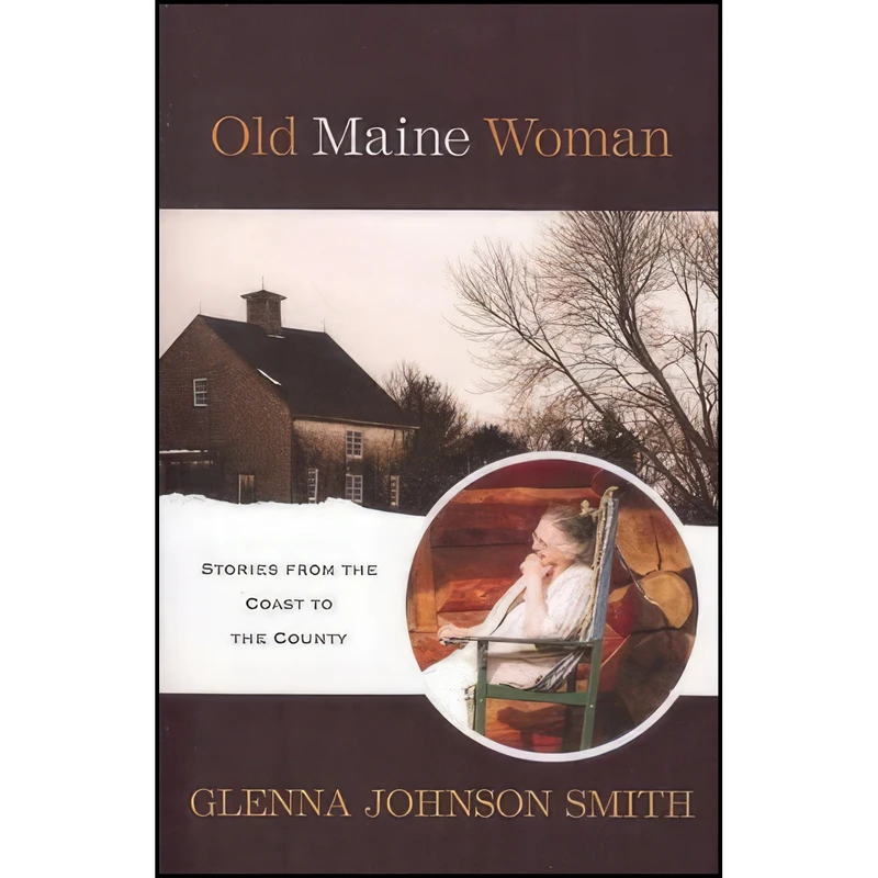کتاب Old Maine Woman اثر Glenna Johnson Smith انتشارات Islandport Press