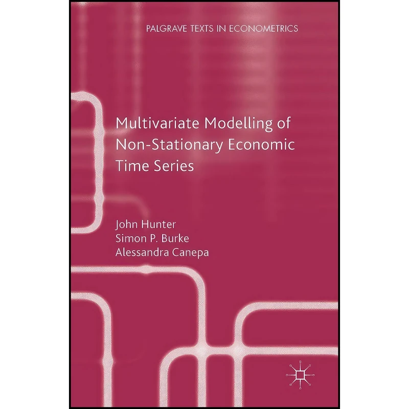 کتاب Multivariate Modelling of Non-Stationary Economic Time Series  اثر جمعي از نويسندگان انتشارات Palgrave Macmillan