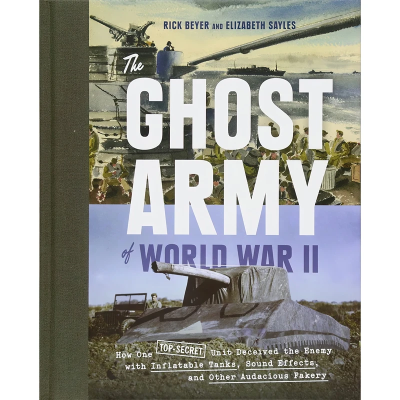 کتاب The Ghost Army of World War II اثر Rick Beyer and Elizabeth Sayles انتشارات Princeton Architectural Press