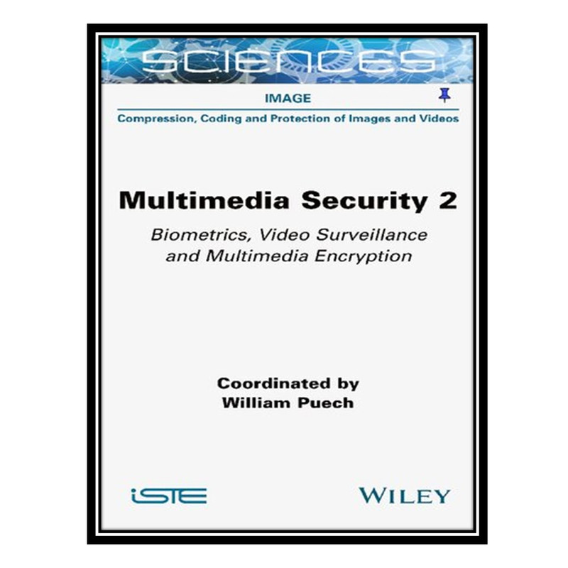 قیمت و خرید کتاب Multimedia Security, Volume 2 Biometrics, Video Surveillance and Multimedia