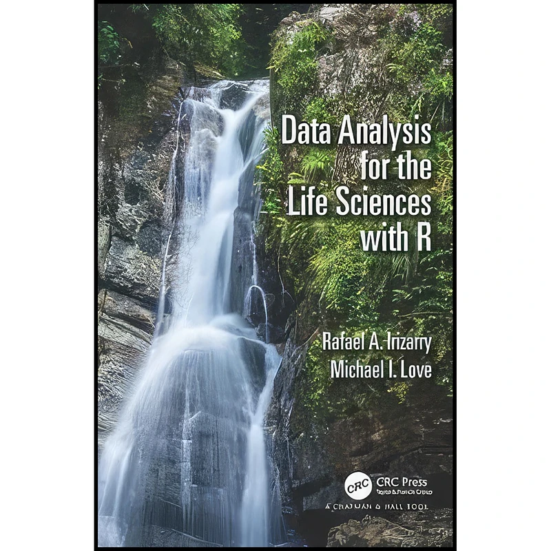کتاب Data Analysis for the Life Sciences with R اثر جمعي از نويسندگان انتشارات Chapman and Hall/CRC