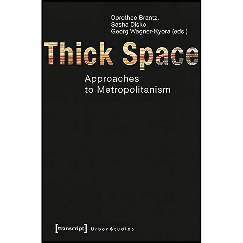 کتاب Thick Space اثر جمعي از نويسندگان انتشارات transcript publishing