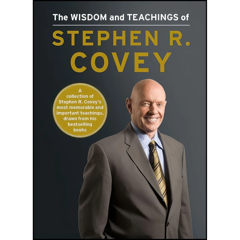 کتاب The Wisdom and Teachings of Stephen R. Covey اثر Stephen R. Covey انتشارات Free Press