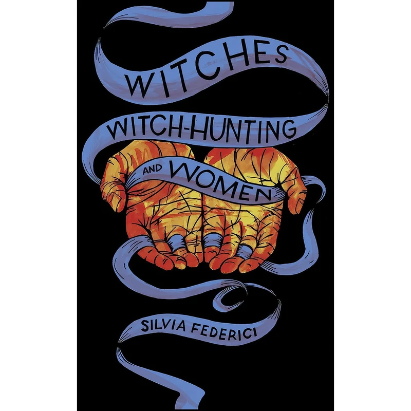 کتاب Witches, Witch-Hunting, and Women اثر Silvia Federici انتشارات PM Press