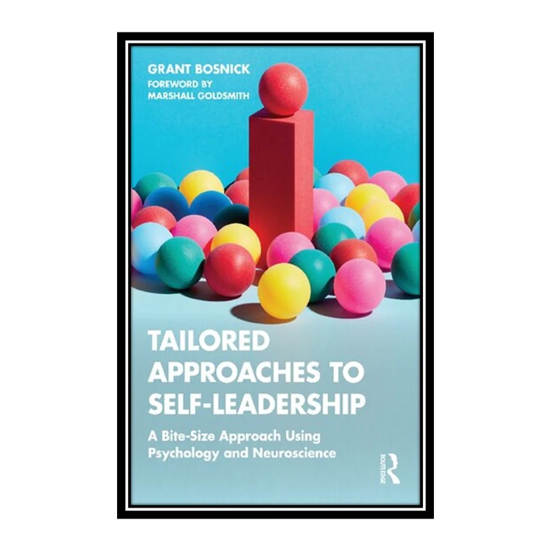 کتاب Tailored Approaches to Self-Leadership اثر Grant Bosnick انتشارات مؤلفین طلایی