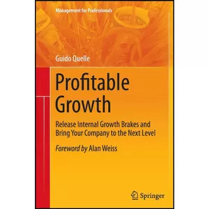 کتاب Profitable Growth اثر Guido Quelle and Alan Weiss انتشارات Springer