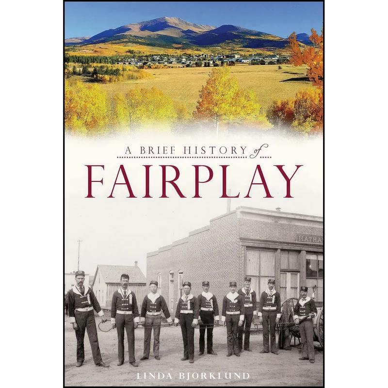 کتاب A Brief History of Fairplay اثر Linda Bjorklund انتشارات The History Press