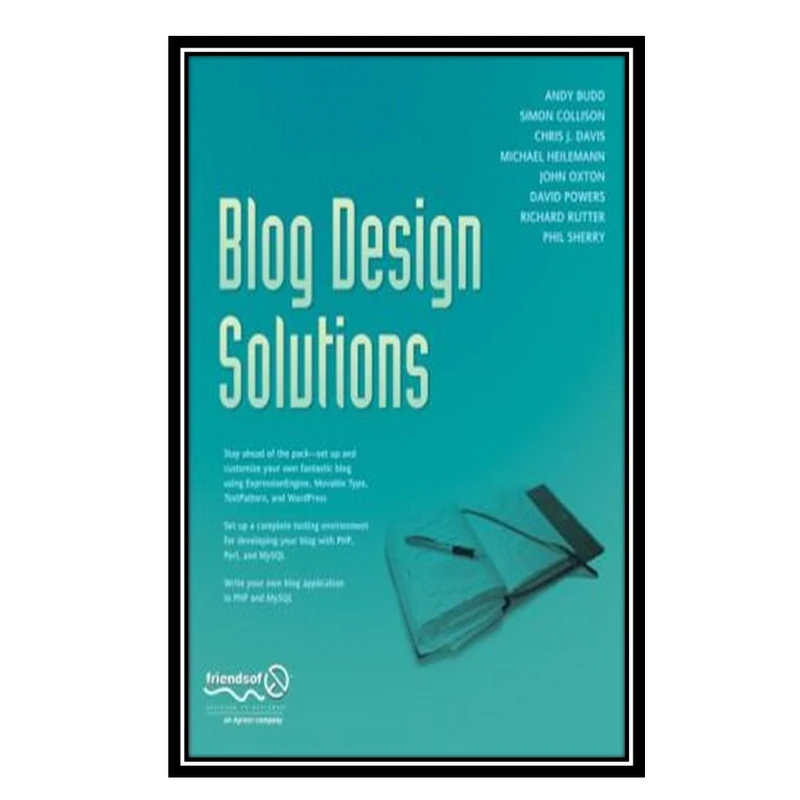 کتاب Blog Design Solutions اثر جمعی ازنویسندگان انتشارات مؤلفین طلایی