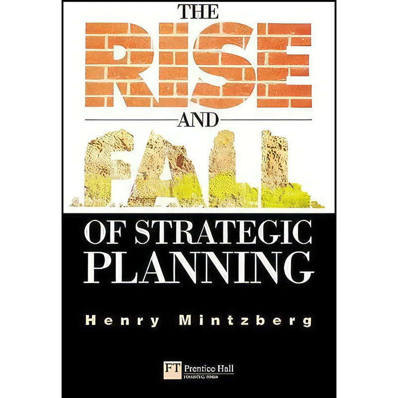 کتاب The Rise and Fall of Strategic Planning اثر Henry Mintzberg انتشارات Financial Times Prentice Hall