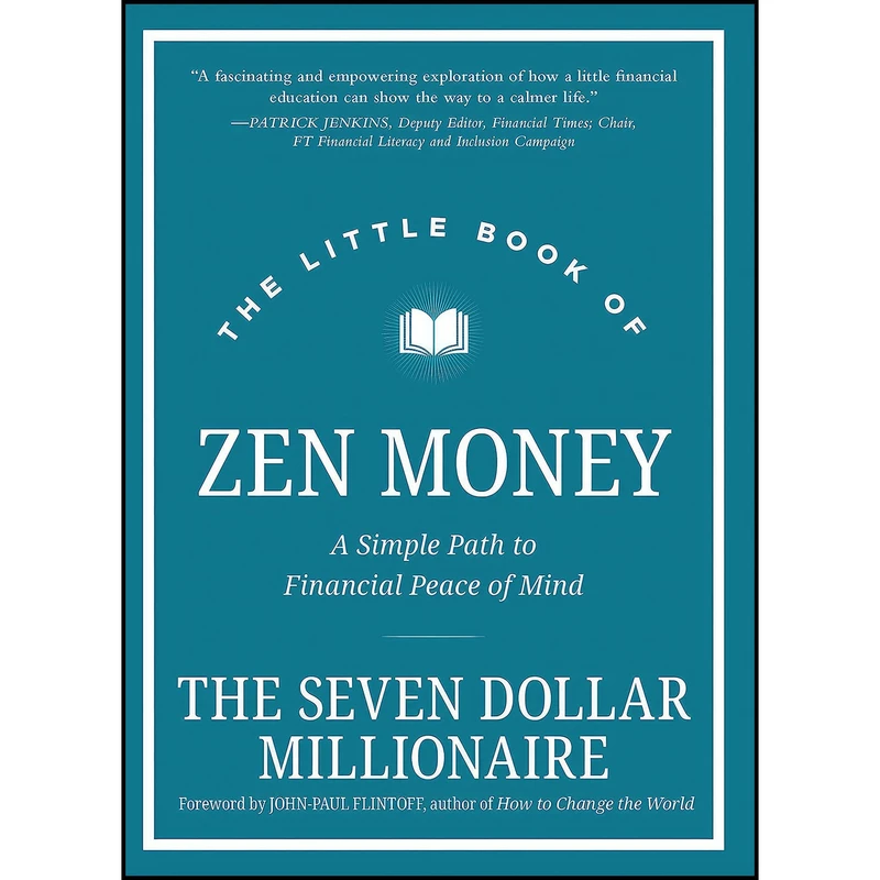 کتاب The Little Book of Zen Money اثر Seven Dollar Millionaire انتشارات Wiley