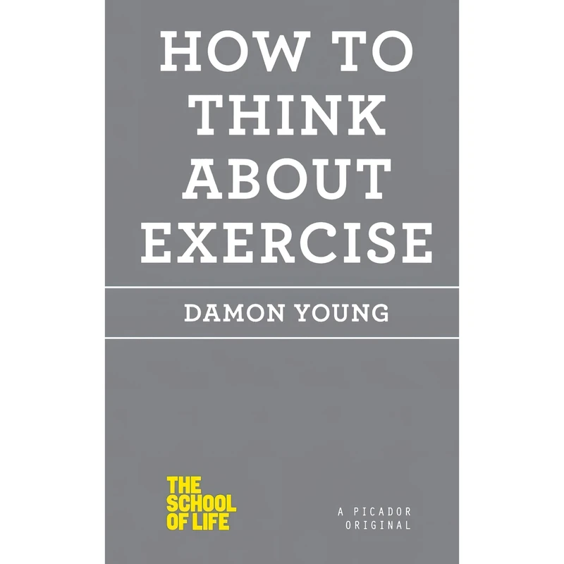 کتاب How to Think About Exercise  اثر Damon Young انتشارات Picador