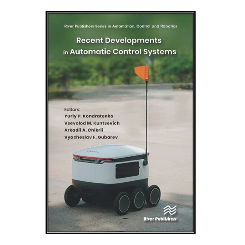 کتاب Recent Developments in Automatic Control Systems اثر  جمعي از نويسندگان انتشارات مؤلفين طلايي