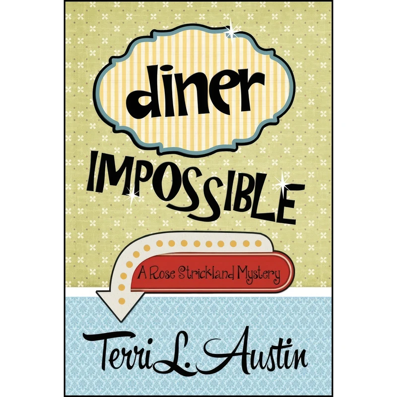 کتاب Diner Impossible اثر Terri L. Austin انتشارات Henery Press