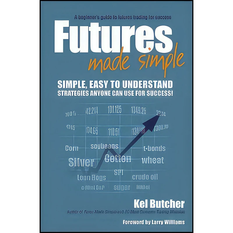 کتاب Futures Made Simple اثر Kel Butcher and Larry Williams انتشارات Wiley