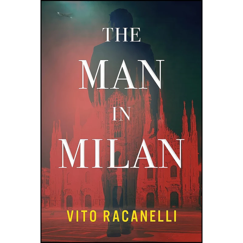 کتاب The Man In Milan اثر Vito Racanelli انتشارات Polis Books