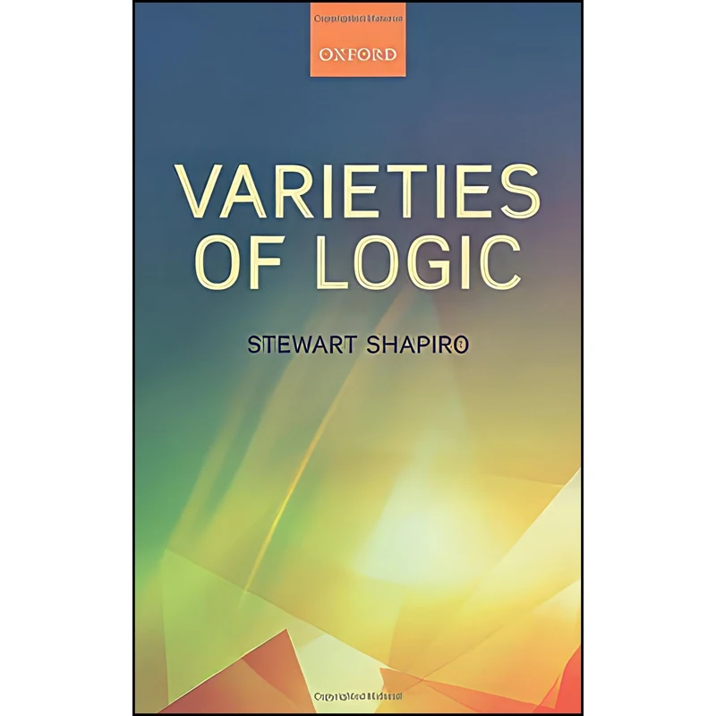 کتاب Varieties of Logic اثر Stewart Shapiro انتشارات Oxford University Press