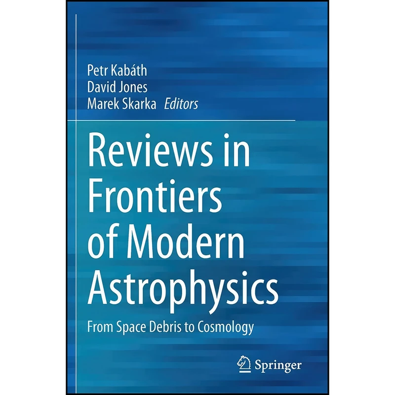 کتاب Reviews in Frontiers of Modern Astrophysics اثر جمعي از نويسندگان انتشارات تازه ها