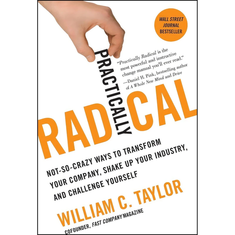 کتاب Practically Radical اثر William C. Taylor انتشارات William Morrow