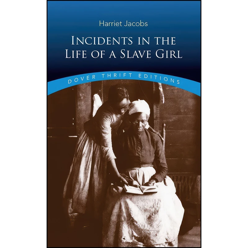 کتاب Incidents in the Life of a Slave Girl Incidents in the Life of a Slave Girl  اثر جمعي از نويسندگان انتشارات Dover Publications