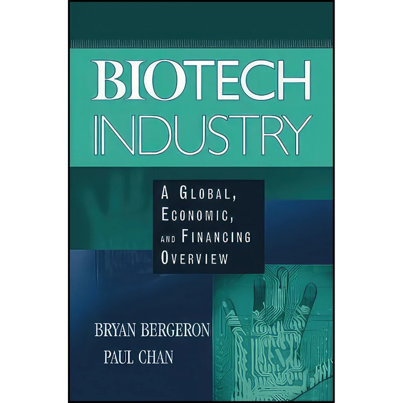 کتاب Biotech Industry اثر Bryan Bergeron and Paul Chan انتشارات Wiley