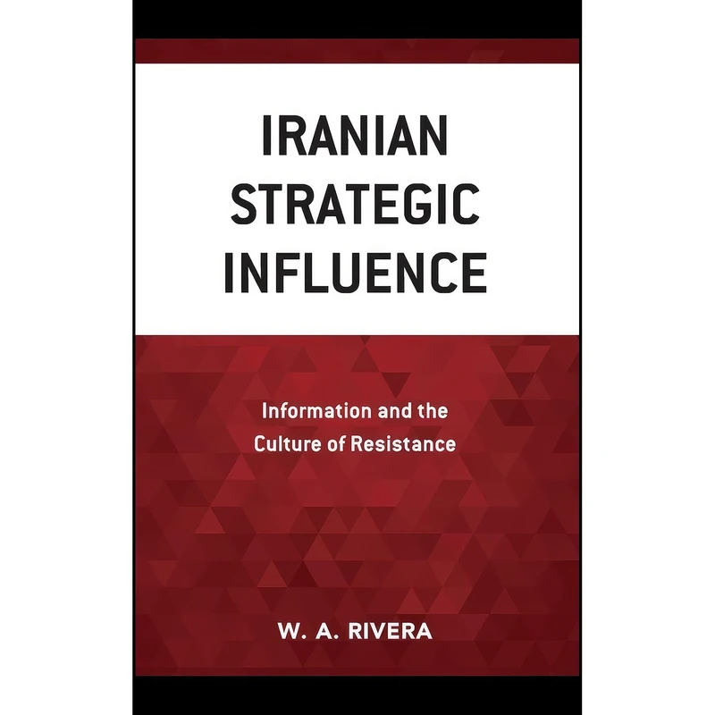 کتاب Iranian Strategic Influence اثر جمعي از نويسندگان انتشارات Rowman & Littlefield Publishers