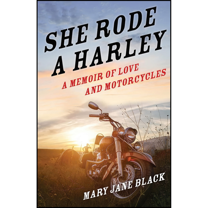 کتاب She Rode a Harley اثر Mary Jane Black انتشارات She Writes Press