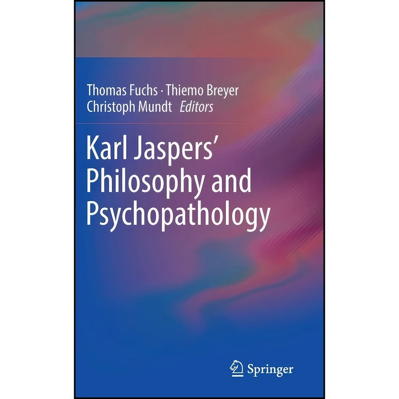 کتاب Karl Jaspers’ Philosophy and Psychopathology اثر جمعي از نويسندگان انتشارات Springer