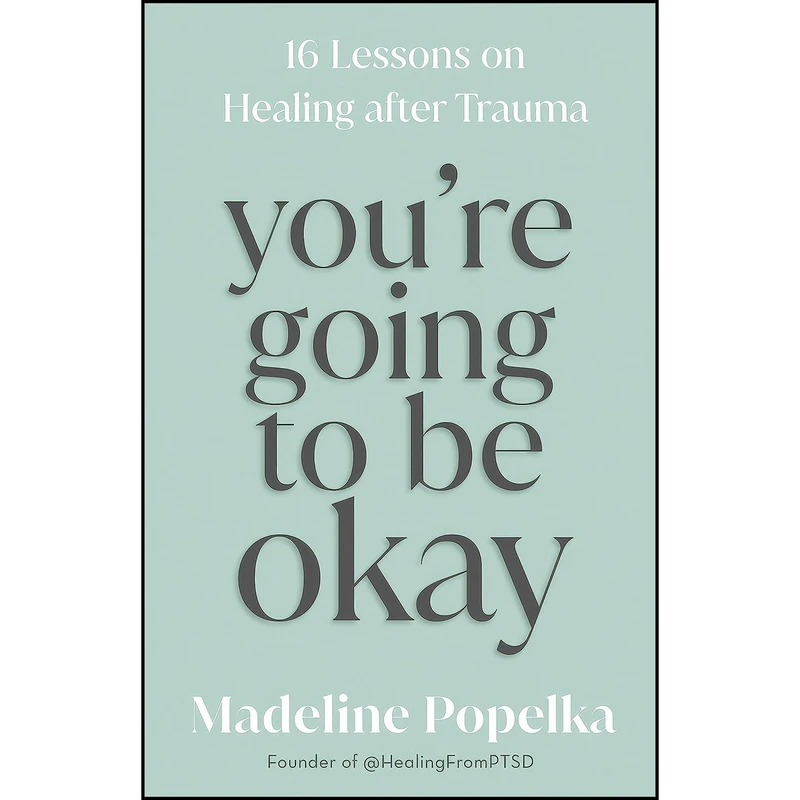 کتاب Youe Going to Be Okay اثر Madeline Popelka انتشارات Hay House Inc
