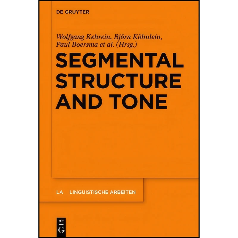 کتاب Segmental Structure and Tone  اثر جمعي از نويسندگان انتشارات De Gruyter Mouton