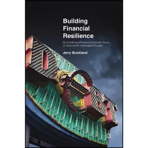 کتاب Building Financial Resilience اثر Jerry Buckland انتشارات Palgrave Macmillan