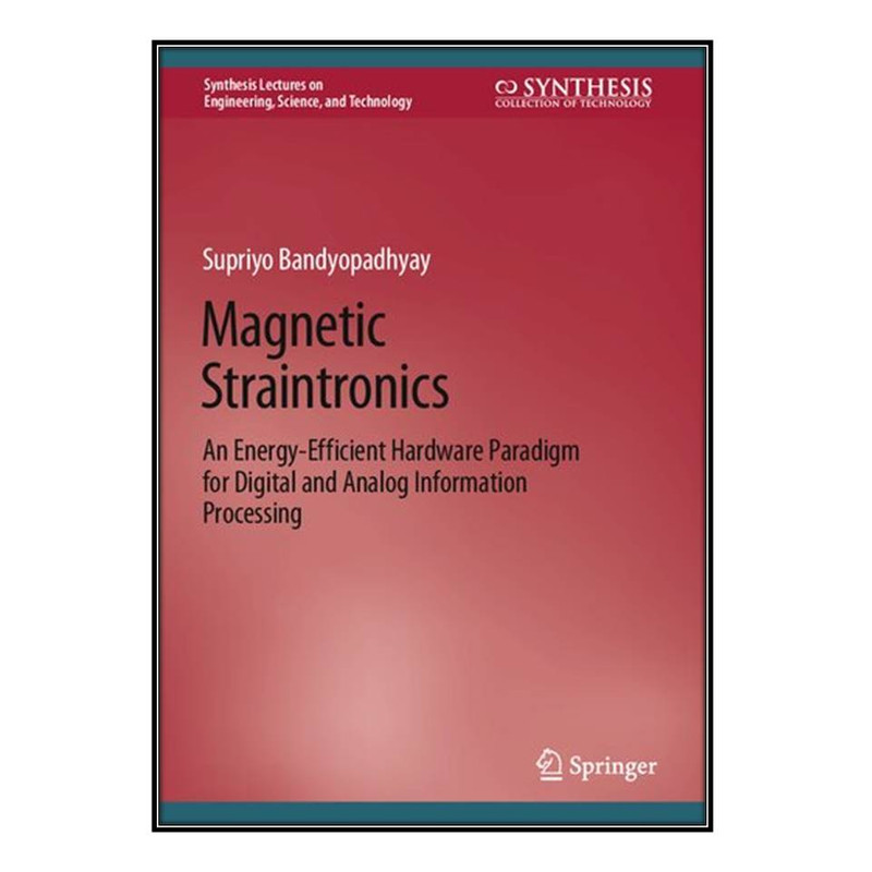  کتاب Magnetic Straintronics اثر	Supriyo Bandyopadhyay انتشارات مؤلفين طلايي