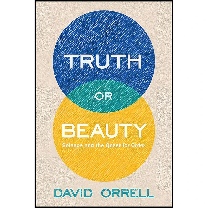 کتاب Truth or Beauty اثر David Orrell انتشارات Yale University Press