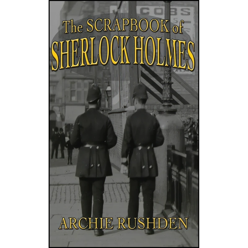 کتاب Scrapbook of Sherlock Holmes اثر Archie Rushden انتشارات MX Publishing
