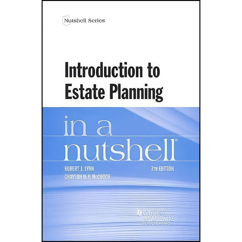 کتاب Introduction to Estate Planning in a Nutshell اثر Robert Lynn and Grayson McCouch انتشارات تازه ها
