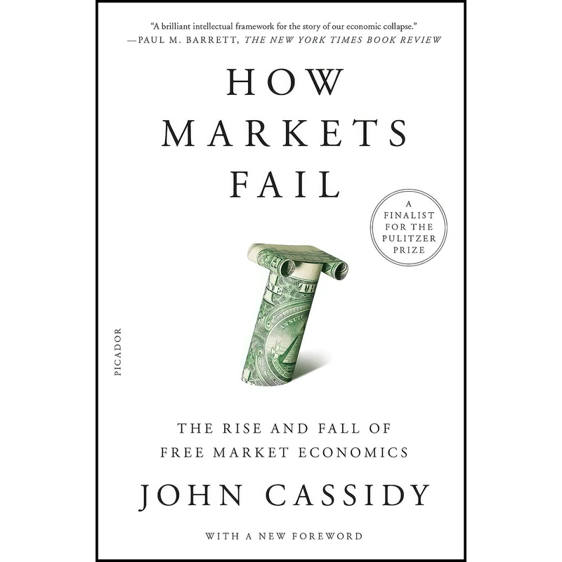 کتاب How Markets Fail اثر John Cassidy انتشارات Picador Paper