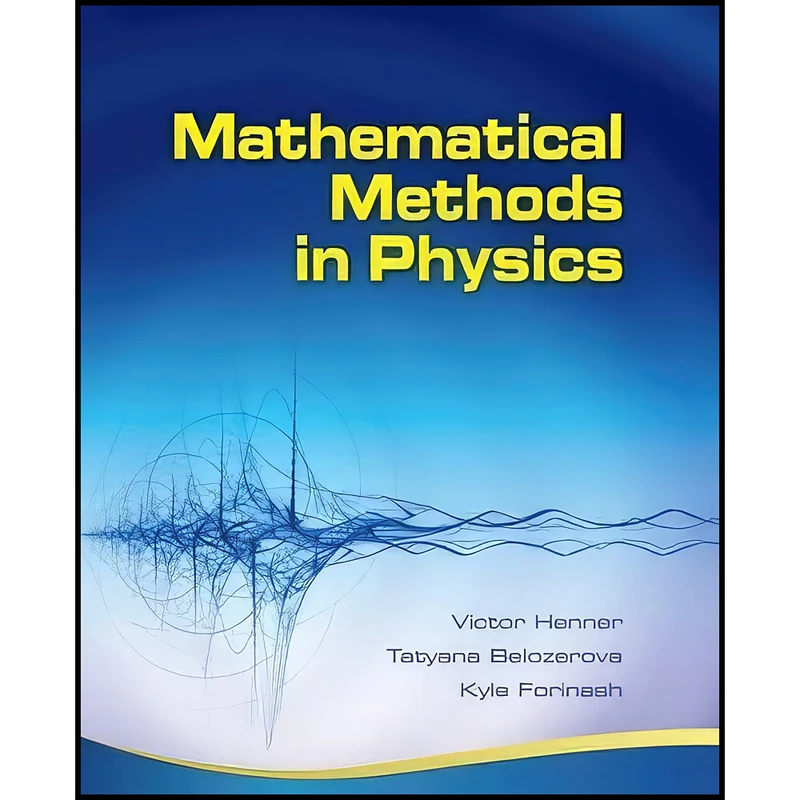 کتاب Mathematical Methods in Physics اثر جمعي از نويسندگان انتشارات A K Peters/CRC Press