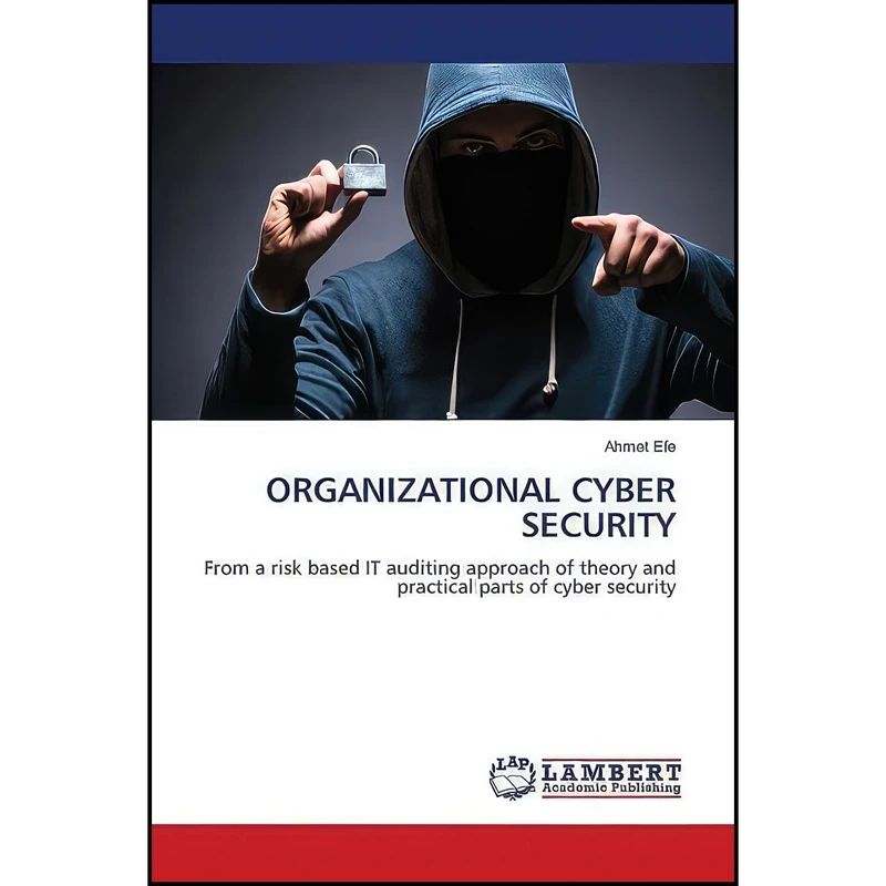 کتاب ORGANIZATIONAL CYBER SECURITY اثر Ahmet Efe انتشارات بله
