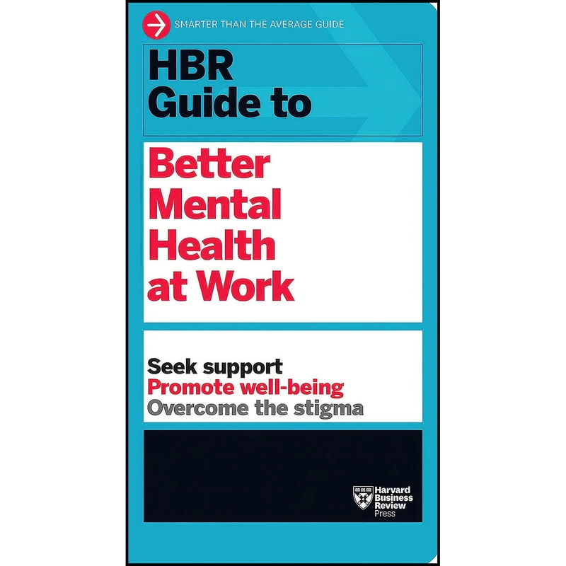 کتاب HBR Guide to Better Mental Health at Work  اثر Harvard Business Review انتشارات Harvard Business Review Press