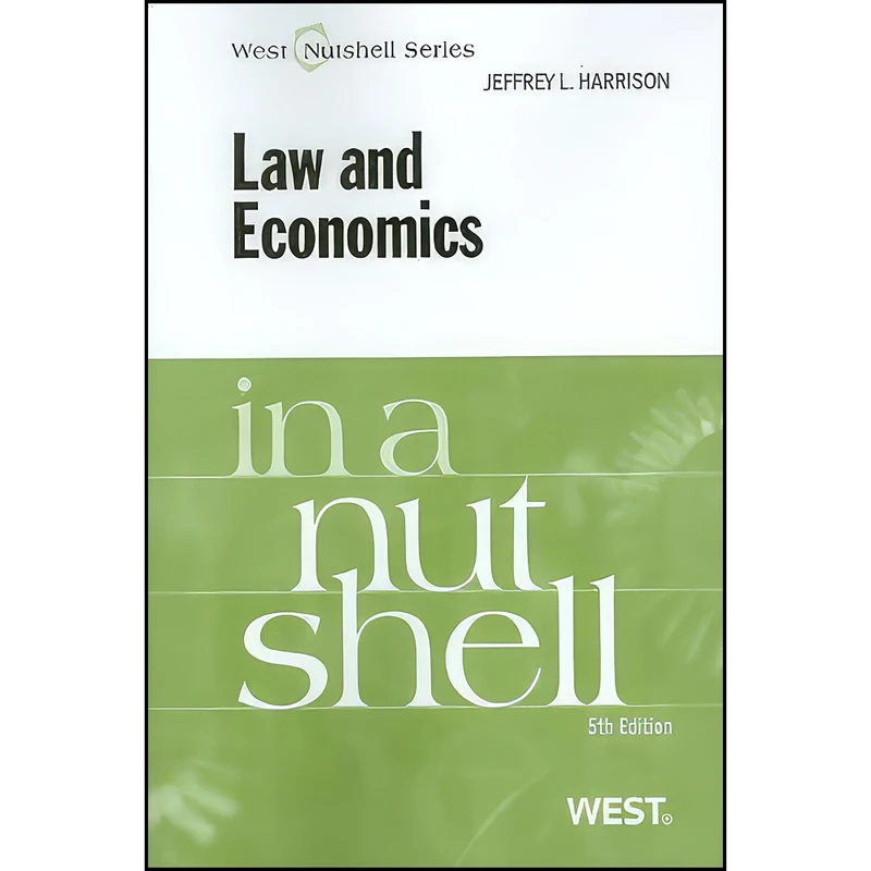 کتاب Law and Economics in a Nutshell  اثر Jeffrey L. Harrison انتشارات West Academic Publishing