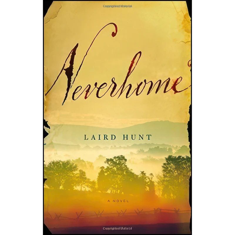 کتاب Neverhome اثر Laird Hunt and Laird Hunt انتشارات Little, Brown and Company
