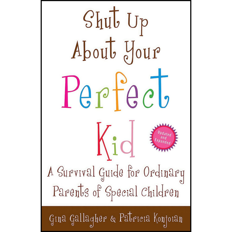 کتاب Shut Up About Your Perfect Kid اثر Gina Gallagher and Patricia Konjoian انتشارات Harmony