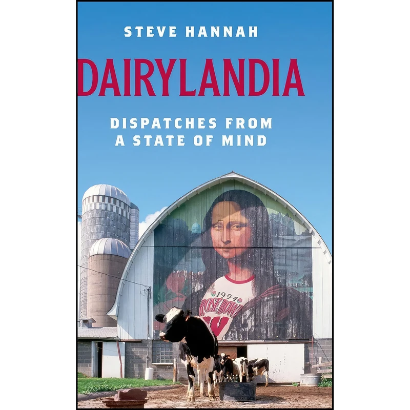کتاب Dairylandia اثر Steve Hannah انتشارات University of Wisconsin Press