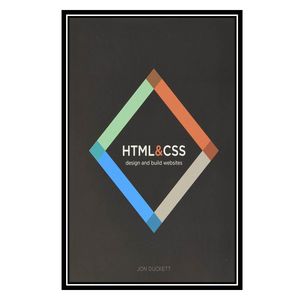 کتاب html &amp; css: design and build websites اثر Jon Duckett انتشارات مؤلفین طلایی