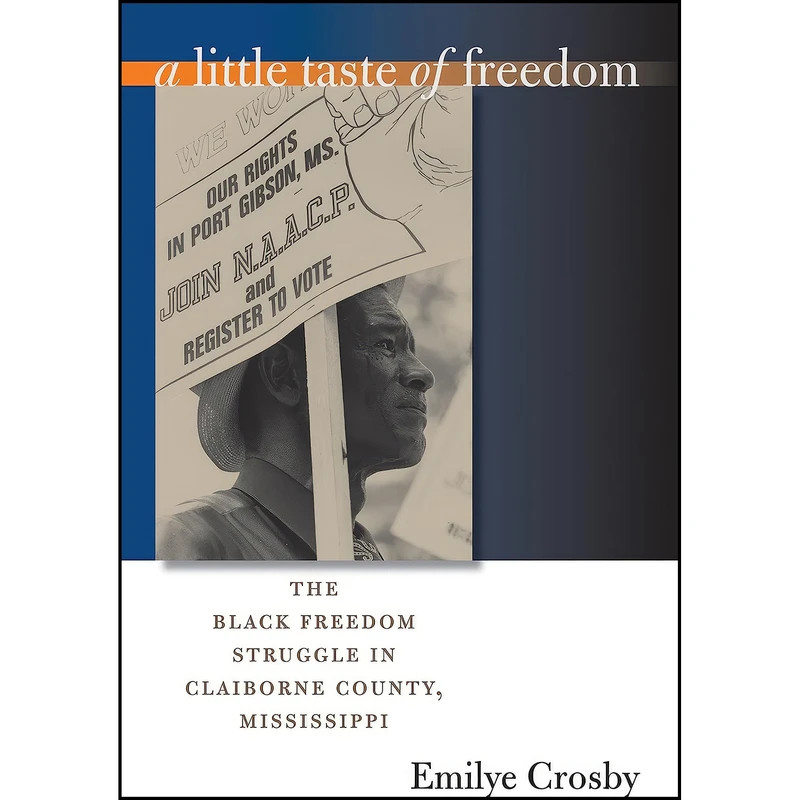 کتاب A Little Taste of Freedom اثر Emilye Crosby انتشارات The University of North Carolina Press