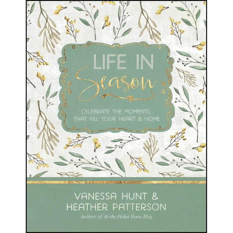 کتاب Life in Season اثر Vanessa Hunt and Heather Patterson انتشارات Worthy Inspired