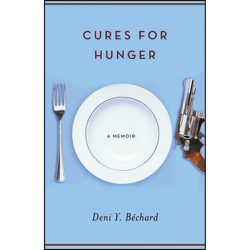 کتاب Cures for Hunger اثر Deni Y. Bechard انتشارات Goose Lane