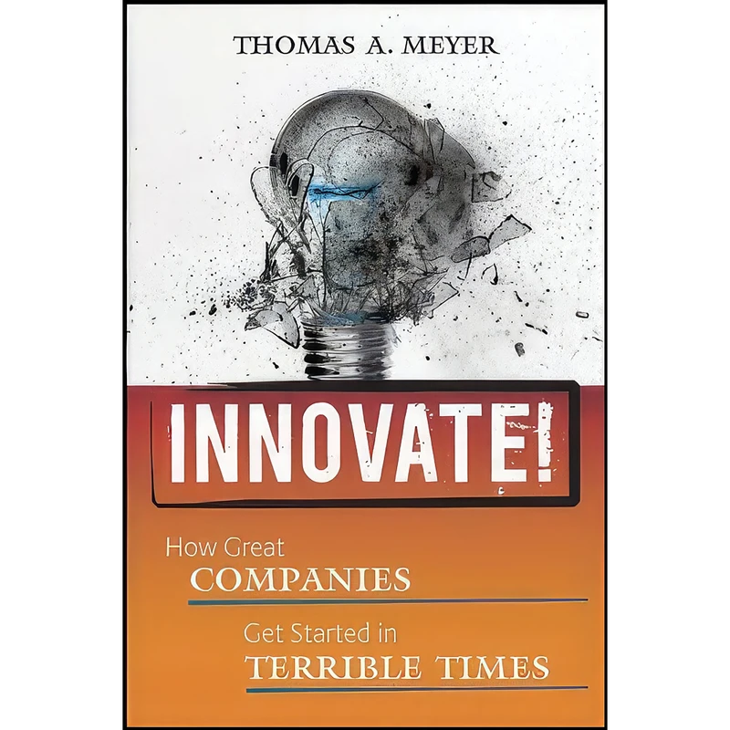 کتاب Innovate! اثر Thomas A. Meyer انتشارات Wiley